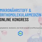 Mikronährstoff und Orthomolekularmedizin Online-Kongress