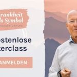 Rüdiger Dahlke Masterclass - Krankheit als Symbol
